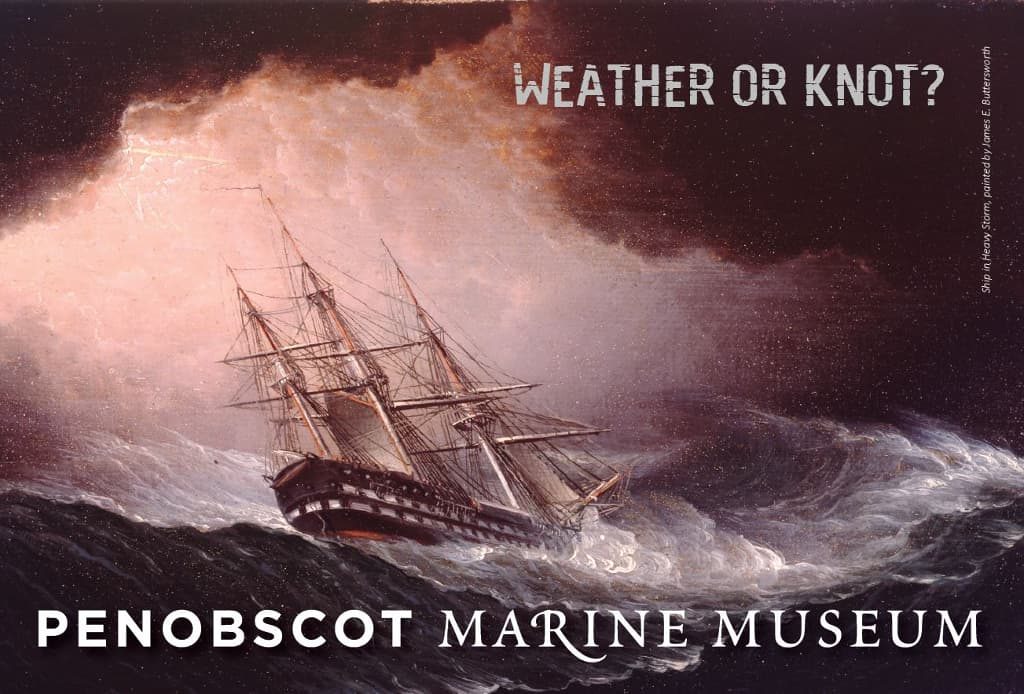 Weather or Knot?  Penobscot Marine Museum